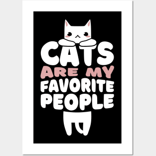 Cats are my favorite people Posters and Art